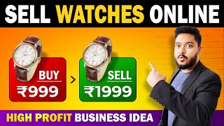 Sell Watches Online | High Profit Business Idea 2022 | Social Seller Academy