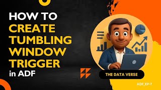 How to Create Tumbling Window Trigger in ADF #azuredatafactory #etl