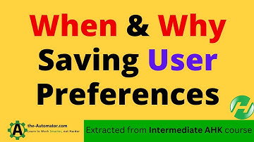 Why save User Prefernces  Extracted from Intermediate AHK