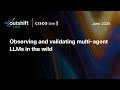 Observing and Validating Multi-Agent LLMs in the Wild: You Can’t Fix What You Can’t See