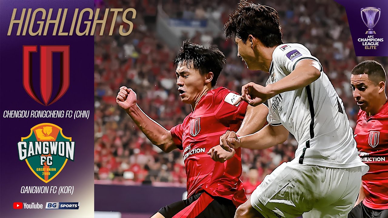 Chn Region League HIGHLIGHTS : Chengdu Rongcheng FC (CHN) vs Gangwon FC (KOR) | ACL ELITE ...