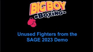 Big Boy Boxing (SAGE 2023 Demo) - All Unused Fighters
