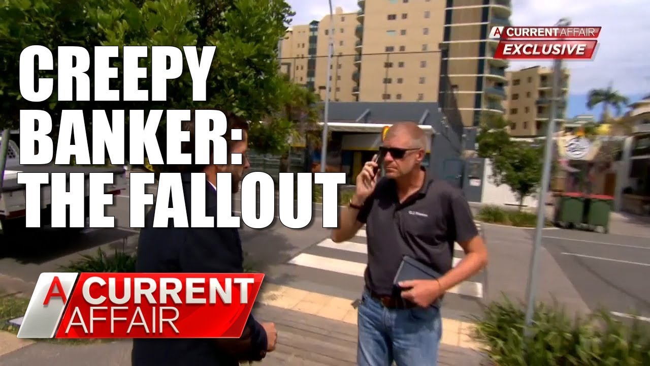tracy grimshaw 2018 Fallout after 'Creepy Banker' exposed | A Current Affair
