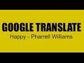 Pharrell williams  happy google translate flip tfo en franais