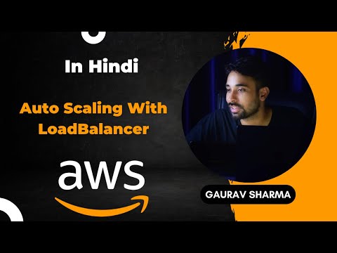 AWS Tutorials - 48 - Auto Scaling With Load Balancer - Load Balancer with Auto Scaling - AWS (Hindi)