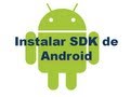 Android: Como instalar Eclipse y vincularlo con el SDK de Android