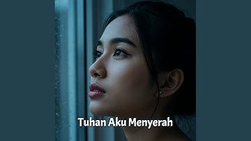Tuhan Aku Menyerah