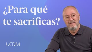 El Egoísmo del Sacrificio  Un Curso de Milagros | Enric Corbera