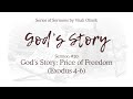 20. God’s Story: Price of Freedom (Exodus 4-6) – Sermon by Vitali Oliinik, August 15, 2020