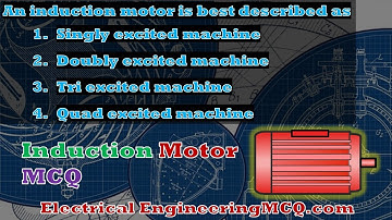 Induction Motor MCQs - Induction Motor Multiple Choice Questions