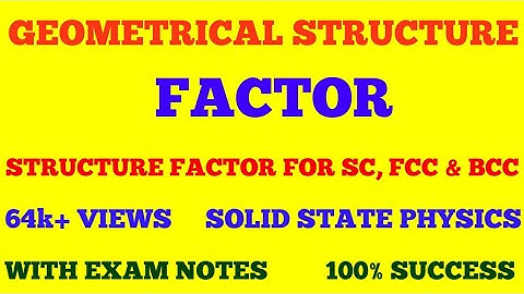 GEOMETRICAL STRUCTURE FACTOR  || SOLID STATE PHYSICS || WITH EXAM NOTES ||
