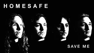 Homesafe "Save Me" chords