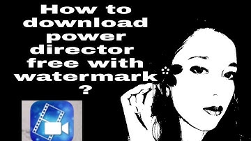 How to remove watermark in power director on android phones| PowerDirector | UnlockFeatures|Apk 2019