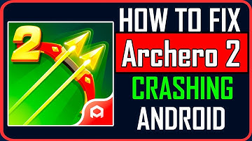 How To Fix Archero 2 Crashing on Android