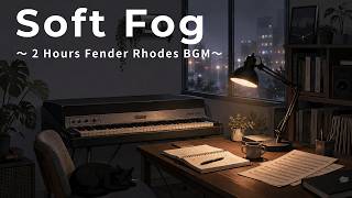Soft Fog | 2 Hours Fender Rhodes Lo-fi for Study & Deep Work🐈‍⬛🌙  夜の作業用 screenshot 5