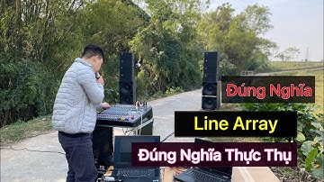 Các Nhận Biết Đúng Nghĩa Loa Line array Thực Thụ ( array Lx acoustic )