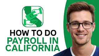How To Do Payroll In California (WORKING 2026!)