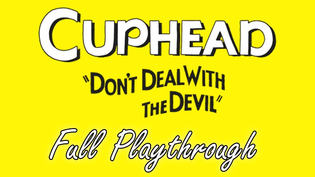 Cuphead: Don't Deal With The Devil - FULL PLAYTHROUGH