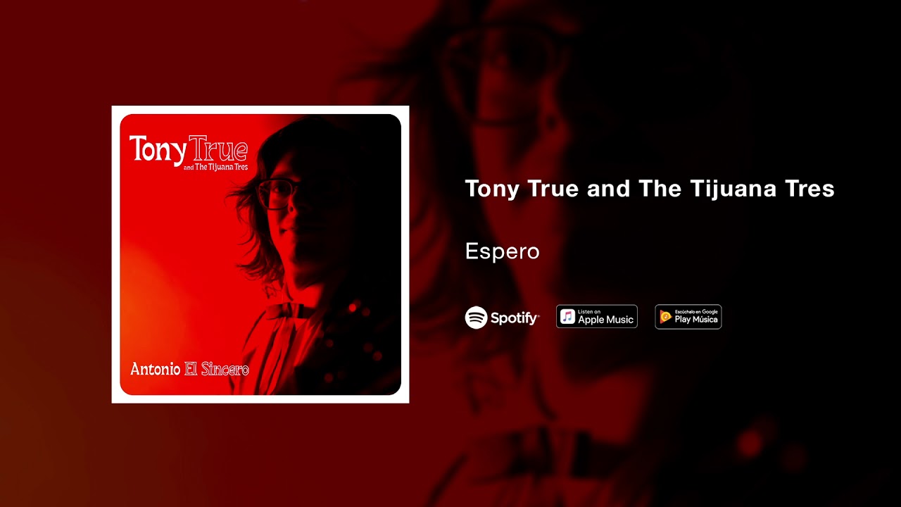 Watch Tony True and The Tijuana Tres - Espero ft. Renee on YouTube