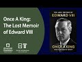 Once a king the lost memoir of edward viii