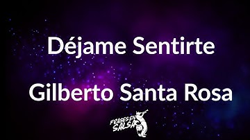 Dejame sentirte letra - Gilberto Santa Rosa (Frases en Salsa)