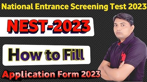 NEST 2023 Application Form Kaise Bhare | How to Fill NEST 2023 Online Form | NEST 2023 Form Fillup