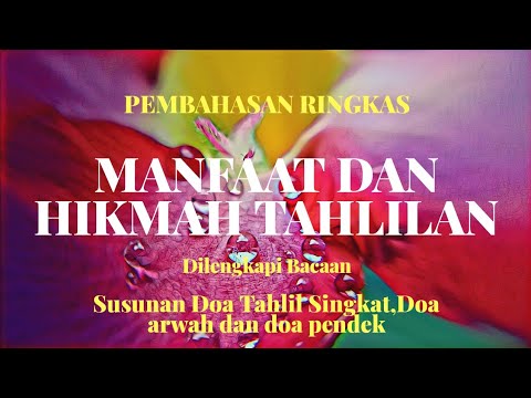 Manfaat Dan Hikmah Tahlilan Lengkap Dengan Susunan Bacaan Tahlil Singkat Doa Arwah Dan Doa Penutup Youtube