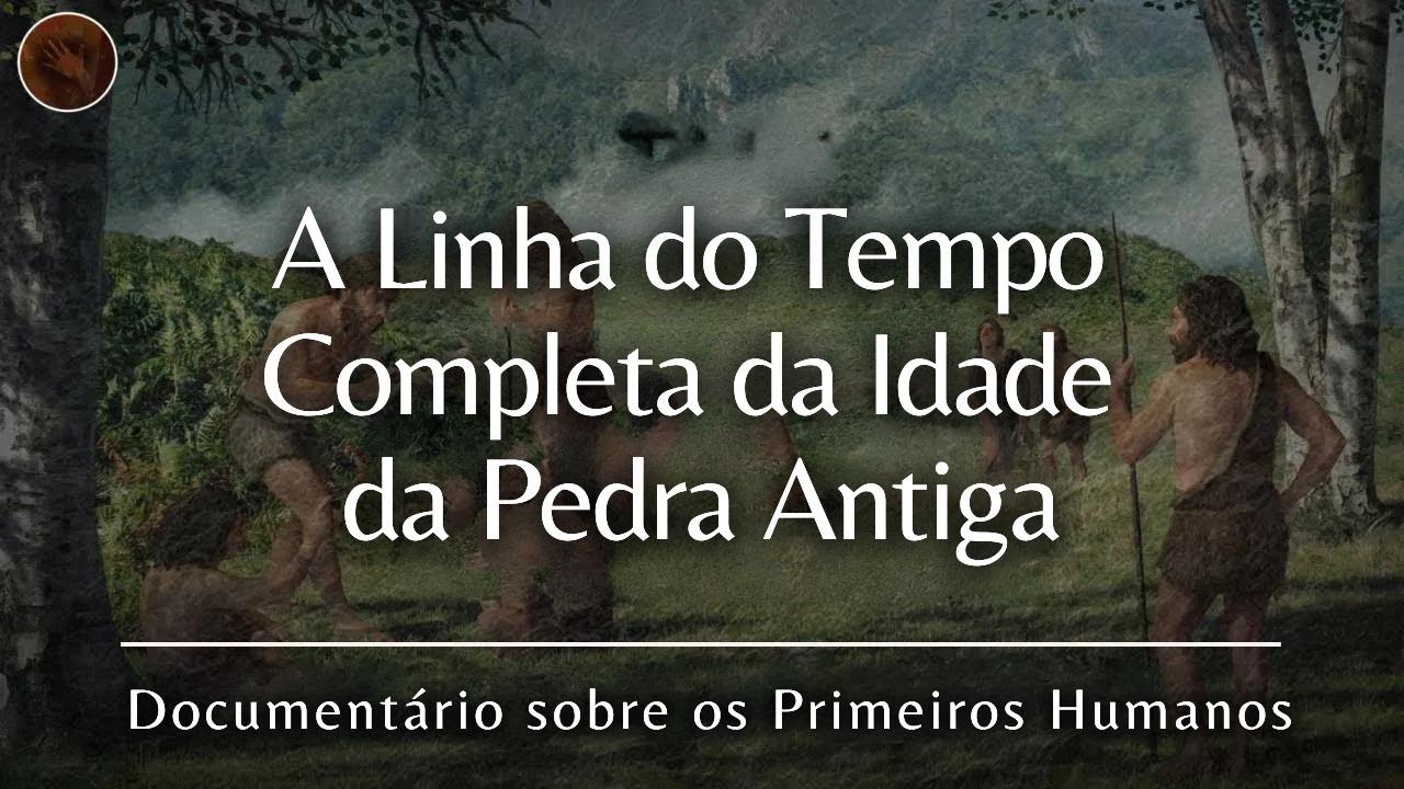 A evolução da Idade da Pedra: linha do tempo do Paleolítico ...