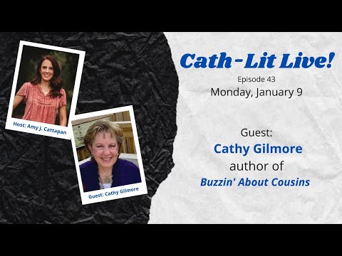 Cath-Lit Live! Episode 43 - Guest Cathy Gilmore discusses her new book "Buzzin' About Cousins"
