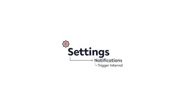 Settings Notifications Trigger Interval