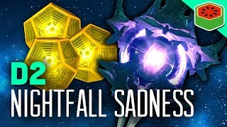 NIGHTFALL SADNESS! | Destiny 2 - The Dream Team