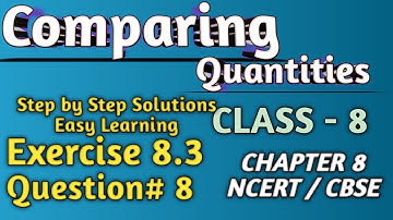 Q 8 - Ex 8.3 - Comparing Quantities - NCERT Maths Class 8th - Chapter 8