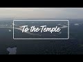 Temple of the way of light  to the temple  barry bierman films