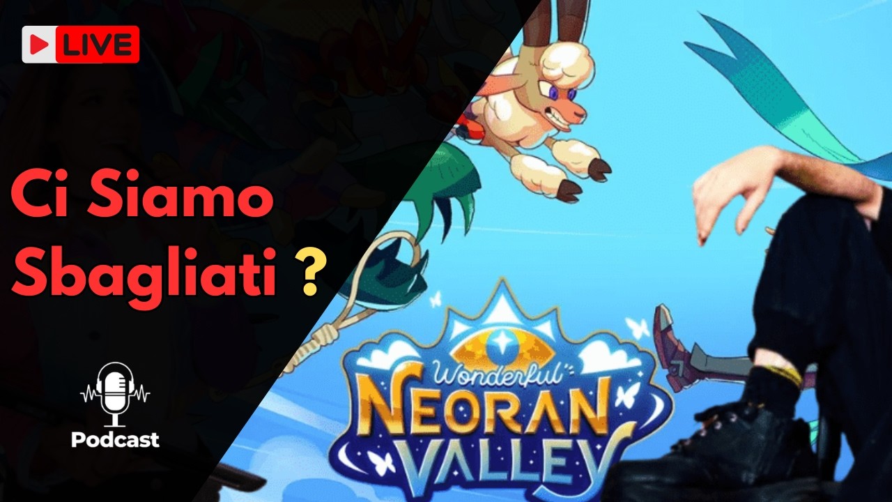 Il Caso Wonderful Neoran Valley, ci siamo sbagliati!