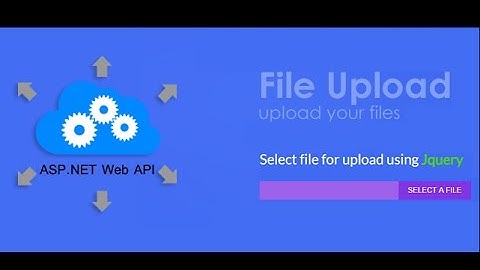 Part 5 - How to upload files in the ASP.NET Web API using Jquery