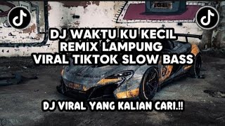 Download lagu DJ WAKTU KU KECIL || REMIX LAMPUNG VIRAL TIKTOK SLOW BASS ||  YANG KALIAN CARI.!!
