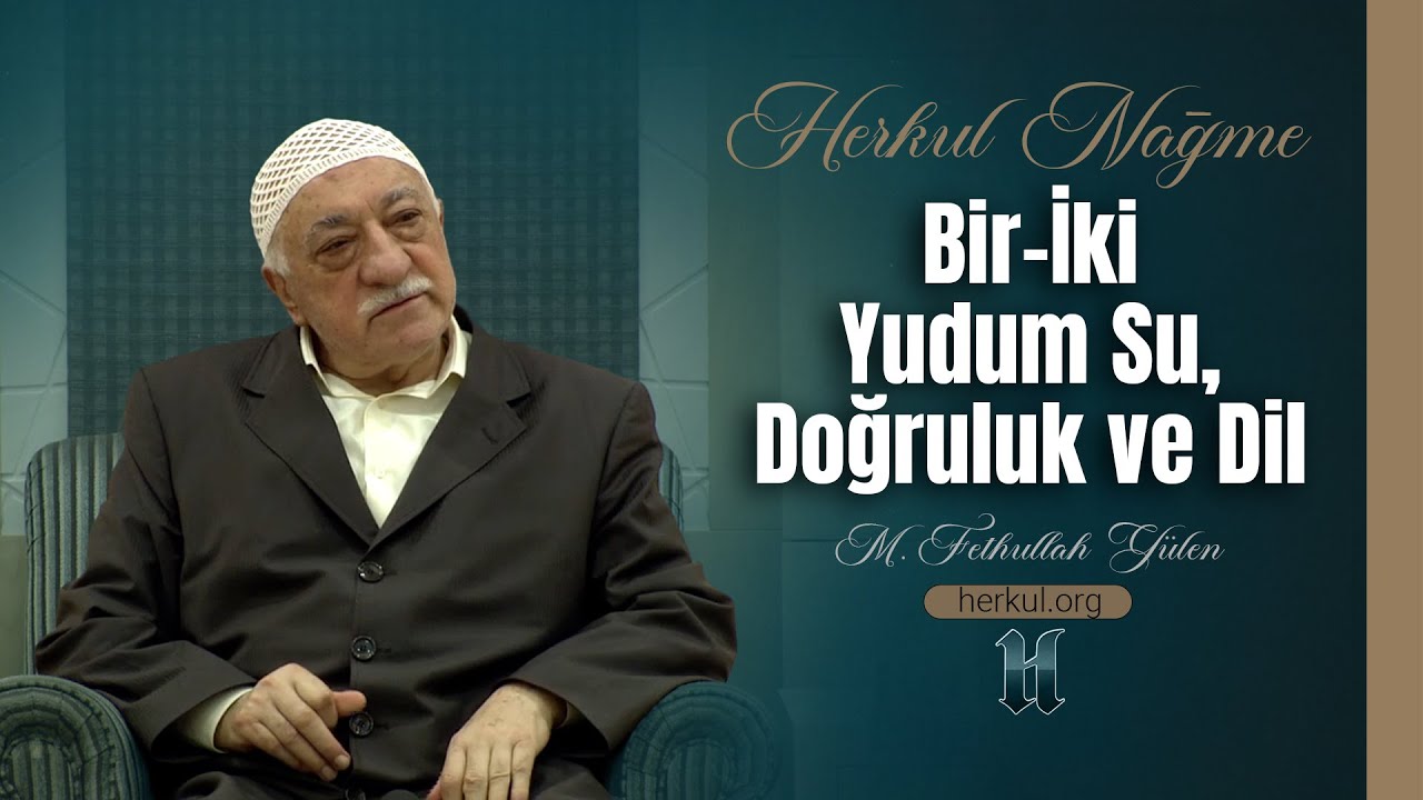 Nağme - 111 - | Bir-İki Yudum Su, Doğruluk ve Dil | M. Fethullah Gülen | (2012/09/06)