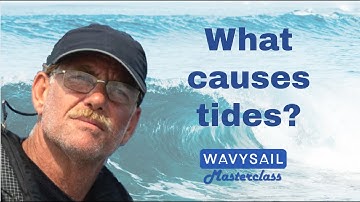 Free sailing lecture : What causes tides
