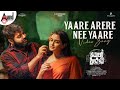 Yaare Arere Nee Yaare Video | Sachin Chaluvarayaswamy | Sangeetha Bhat | Vishak NPura | Rajavardan