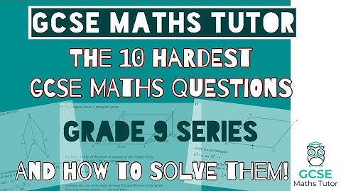 The 10 Hardest GCSE Maths Questions 2023 | Part 1 | Grade 9 Maths Series GCSE Maths Tutor