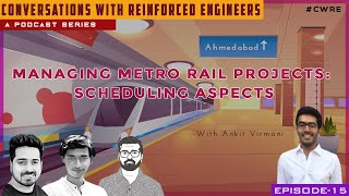 CWRE 015: Managing Metro Rail Projects | Scheduling Aspects