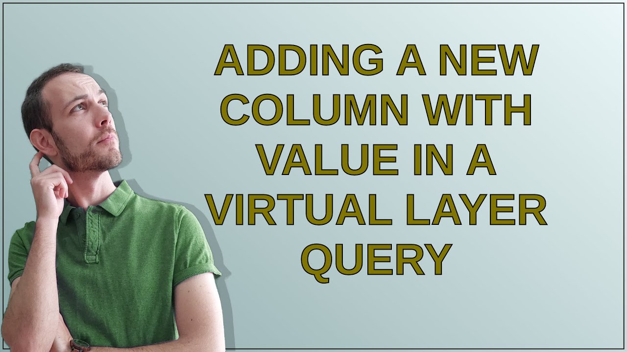 Gis: Adding a new column with value in a virtual layer query - YouTube
