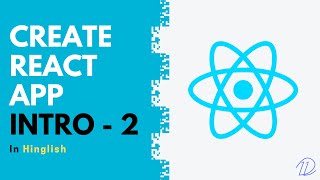 Create React App Intro - 2 (in Hindi)