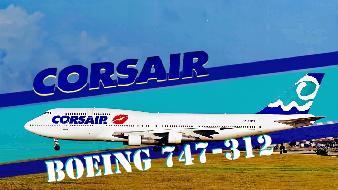 From New Skies to Retirement: The F-GSEX Story - A Corsair International Boeing 747 Story