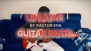 UINULIWE BY PASTOR EPA GUITAR PARTS || TUTORIAL AT THE END || LK MUSIC INTERNATIONAL