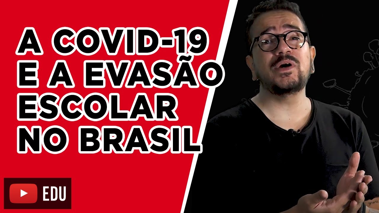 A Covid-19 e a evasão escolar no Brasil | Aprendi com o Papai - Enem