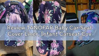 Review TANOFAR Baby Car Seat Cover Liner, Infant Carseat Cover Liner and Protection for Boys Girls,