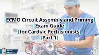 ECMO Circuit Assembly and Priming Exam Guide for Cardiac Perfusionists Part 1 #cardiology #exam