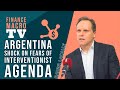 Argentina Shock On Fears Of Interventionist Agenda