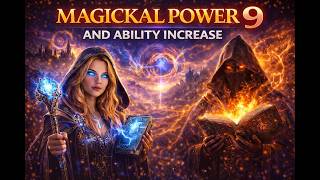 Magickal Power And Ability Increase 9